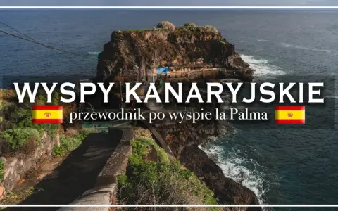 Wyspy Kanaryjskie: Która wyspa jest dla Ciebie? Przewodnik