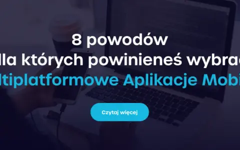 W czym pisać aplikacje mobilne – wybierz najlepsze technologie i języki