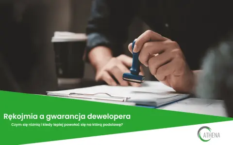 Rękojmia dewelopera: 5 lat ochrony. Gwarancja vs rękojmia - co musisz wiedzieć?