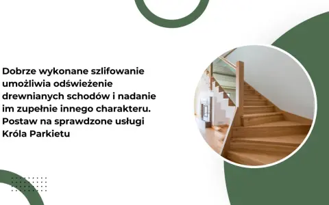 Profesjonalne szlifowanie schodów drewnianych odświeża ich wygląd, nadając im nowy charakter. Król Parkietu oferuje sprawdzone usługi.