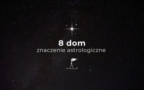 Gwiazdy na nocnym niebie. Tekst: "8 dom znaczenie astrologiczne". Symbol kompasu i dłoni.