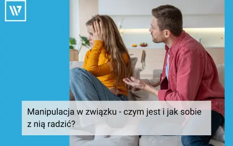 Para w konflikcie. Mężczyzna gestykuluje, kobieta zrezygnowana. Temat: manipulacja w związku.
