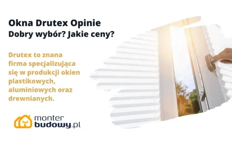Okna Drutex: opinie, dobry wybór? Sprawdź cennik i dowiedz się, jakie ceny oferuje znana firma specjalizująca się w produkcji okien.