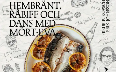 Bok recensioner: Hembränt, råbiff och dans med Mört-Eva. En illustration av en fiskrätt med citron, samt porträtt och text.
