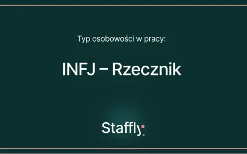 Typ osobowości w pracy: INFJ – Rzecznik. Idealne zawody dla INFJ to te, które pozwalają na rozwój i pomaganie innym.