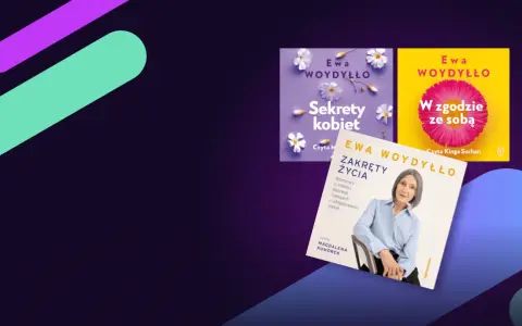 Książki Ewy Woydyłło: "Sekrety kobiet", "W zgodzie ze sobą" i "Zakręty życia".