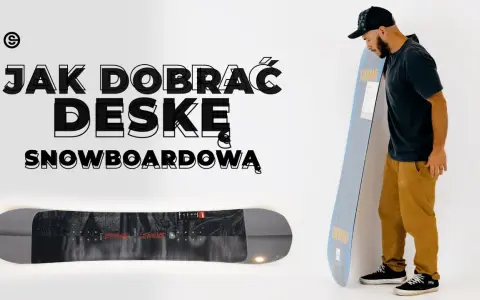 Jak dobrać snowboard? Poradnik eksperta: uniknij błędów!