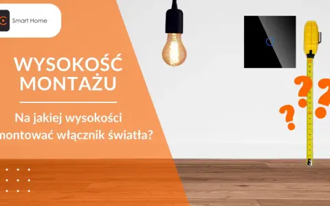 Włącznik światła i miarka, pytania o idealną wysokość montażu.