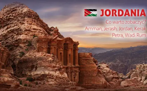 Jordania: Kiedy jechać? Wybierz idealny termin na Twoją podróż