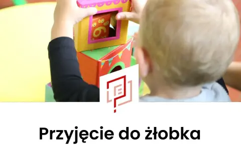 Zapisy do żłobka 2026: Kompletny poradnik dla rodziców i dofinansowania