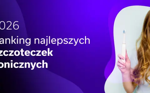 Kobieta z rudymi włosami trzyma białą szczoteczkę soniczną na tle napisu "Ranking najlepszych szczoteczek sonicznych 2026".