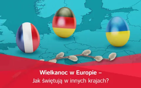 Wielkanoc w Europie – jajka z flagami Francji, Niemiec i Ukrainy na tle mapy. Jak świętują w innych krajach?