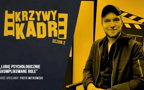 Piotr Witkowski aktor: biografia, najważniejsze role i aktualne projekty