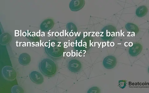 Blokada środków przez bank za transakcje z giełdą krypto. Czy Santander blokuje kryptowaluty? Dowiedz się, co robić.