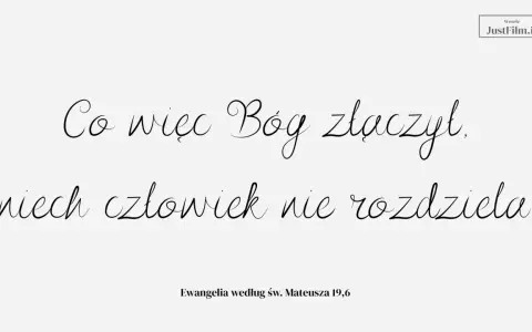Piękne cytaty o rodzinie: "Co więc Bóg złączył, niech człowiek nie rozdziela." Ewangelia wg św. Mateusza 19,6.