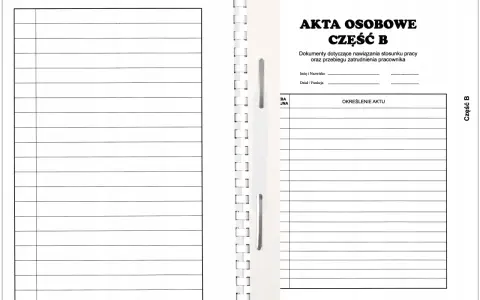 Otwarta teczka z dokumentami, po lewej puste rubryki, po prawej "Akta osobowe część B" z polami na dane pracownika i opis akt.