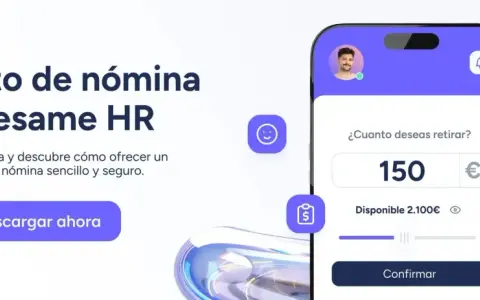 App móvil de Sesame HR para solicitar adelantos de nómina. Permite retirar 150€ de los 2.100€ disponibles. La empresa no se puede negar a dar un anticipo.