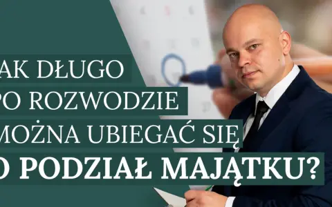Mężczyzna w garniturze i kalendarz. Tekst: "Jak długo po rozwodzie można ubiegać się o podział majątku?". Sprawdź, czy nie minął termin przedawnienia.
