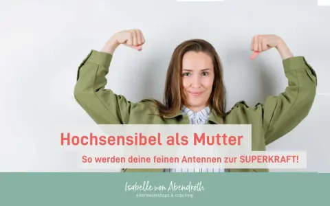 Eine Frau zeigt stolz ihre Muskeln. Sie ist eine hochsensibel Mama, deren feine Antennen zur Superkraft werden.