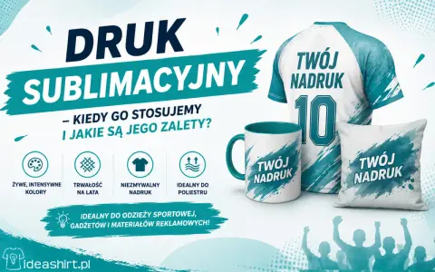 Druk termosublimacyjny na koszulce, kubku i poduszce. Żywe kolory, trwałość i idealny nadruk na poliestrze.