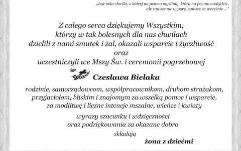 Wyrazy wdzięczności za wsparcie w trudnych chwilach, modlitwę i obecność na pogrzebie Czesława Bielaka. Przyjmij moje kondolencje.
