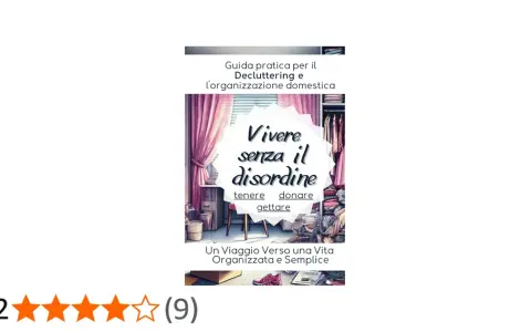 Guida pratica su come fare decluttering per vivere senza disordine. Impara a tenere, donare e gettare per una vita organizzata.