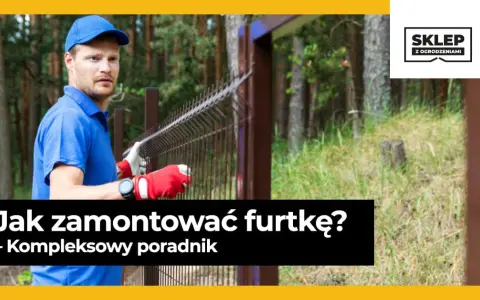Jak zamontować zamek do furtki? Krok po kroku i typowe błędy