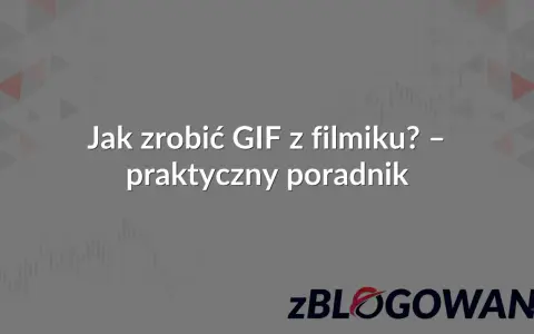 Jak zrobić GIF z filmiku? Praktyczny poradnik. Dowiedz się, jak łatwo stworzyć animowany obrazek.