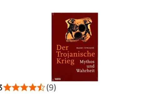 Buchcover: "Der Trojanische Krieg: Mythos und Wahrheit" von Barry Strauss. Untersucht, ob es den Trojanischen Krieg wirklich gab.