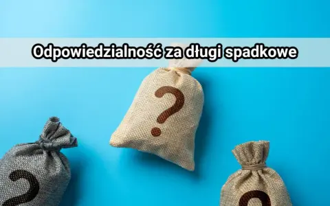 Trzy worki symbolizujące majątek, jeden z pytajnikiem. Temat: odpowiedzialność za długi spadkowe w postępowaniu spadkowym.