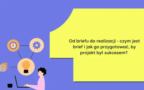 Ilustracja przedstawia schemat: od briefu do realizacji projektu. Ikony symbolizują czas, zadania, pomysł i realizację.