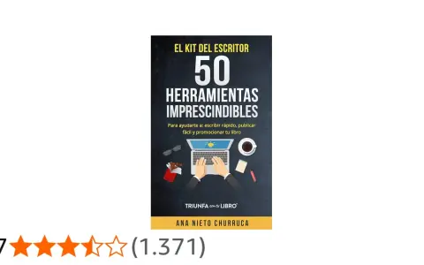 El kit del escritor: 50 herramientas imprescindibles para ayudarte a escribir, publicar y promocionar tu libro. Estos recursos para escritores son clave.