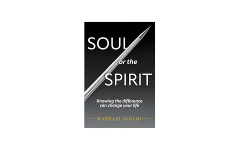 Book cover: "SOUL or the SPIRIT. Knowing the difference can change your life" by Raphael Giglio.