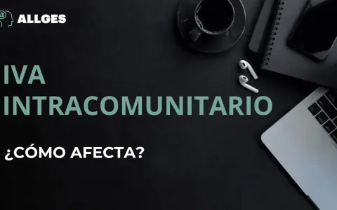 IVA intracomunitario España: ¿cómo afecta? Logo de ALLGES sobre fondo oscuro con portátil, café y móvil.