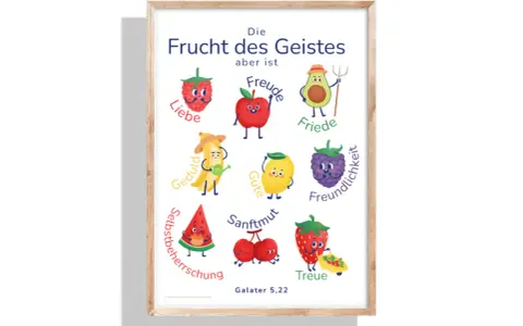 Die Frucht des Geistes: Liebe, Freude, Friede, Geduld, Güte, Freundlichkeit, Sanftmut, Selbstbeherrschung, Treue. Galater 5,22.