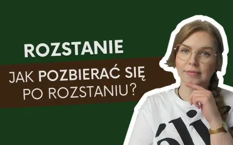 Co zrobić po rozstaniu: skuteczne sposoby na odbudowę siebie