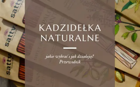 Naturalne kadzidła na oczyszczenie domu. Przewodnik po wyborze i działaniu.