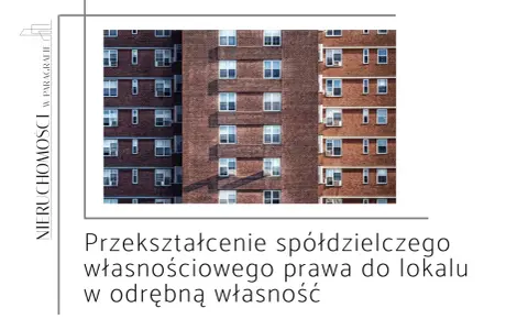 Jak przekształcić mieszkanie spółdzielcze własnościowe na odrębną własność i uniknąć kosztów