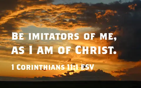 Dramatic sunset sky with clouds. Text reads: "Be imitators of me, as I am of Christ. 1 Corinthians 11:1 ESV.