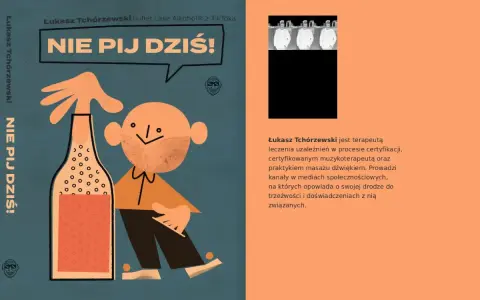 Ilustracja z butelką i postacią zachęca: "Nie pij dziś!". Łukasz Tchórzewski, terapeuta, dzieli się swoją drogą do trzeźwości.
