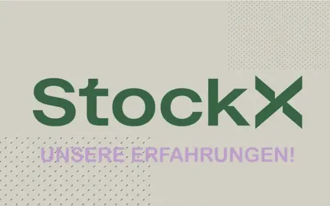 StockX: Unsere Erfahrungen! Ein Blick auf die StockX Bewertung und was Käufer und Verkäufer wissen müssen.