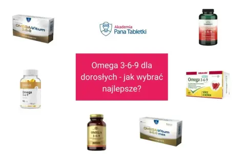 Różne preparaty Omega 3-6-9 dla dorosłych. Szukasz odpowiedzi na pytanie: jakie omega 3 najlepsze?