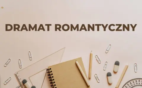 Napis "Dramat romantyczny" na tle przyborów szkolnych: zeszyt, ołówki, linijka, spinacze.