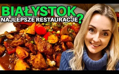 Białystok gdzie zjeść - najlepsze miejsca na smaczne posiłki