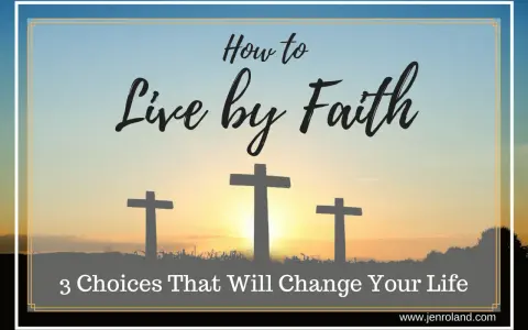 Three crosses silhouetted against a sunset, with text "How to Live by Faith: 3 Choices That Will Change Your Life." This image explores the essence of "que es la fe.