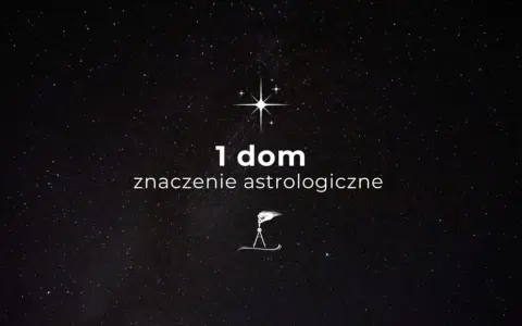 Gwiazdy nad głową, a na ekranie tekst "1 dom znaczenie astrologiczne" i symbol kompasu.