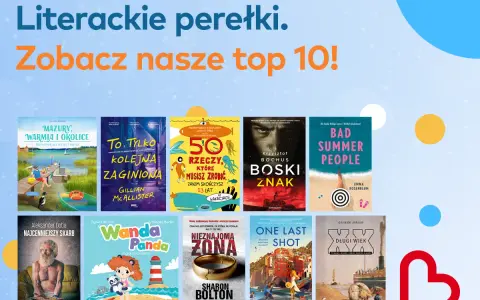 Co przeczytać? Odkryj najlepsze książki i literackie perełki