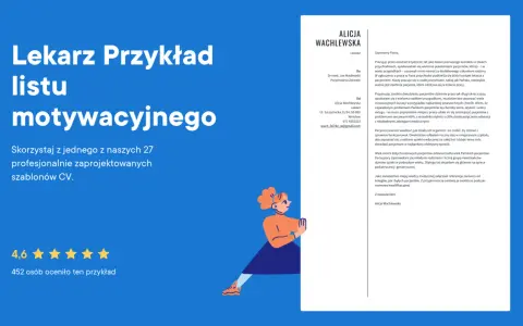 Lekarz Alicja Wachlewska pisze list motywacyjny, przedstawiając swoje doświadczenie i umiejętności.