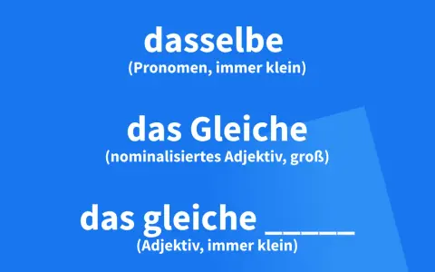 Drei deutsche Ausdrücke: "dasselbe" (Pronomen), "das Gleiche" (nominalisiertes Adjektiv) und "das gleiche" (Adjektiv).