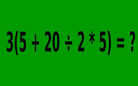 Czarne równanie 3(5 + 20 ÷ 2 * 5) = ? na zielonym tle. Czy potrafisz rozwiązać te zagadki matematyczne dla dorosłych?